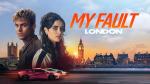 My Fault: London