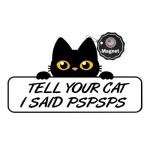 Tell Your Cat I Said Pspsps Funny 8” x 4.5” Vinyl Magnet for Fridge Office Car Bumper & More Durable Humorous Gift for Cat Lovers