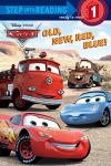 Old, New, Red, Blue! (Disney/Pixar Cars) (Step into Reading)