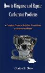 Carburetor Troubleshooting and Repair Guide