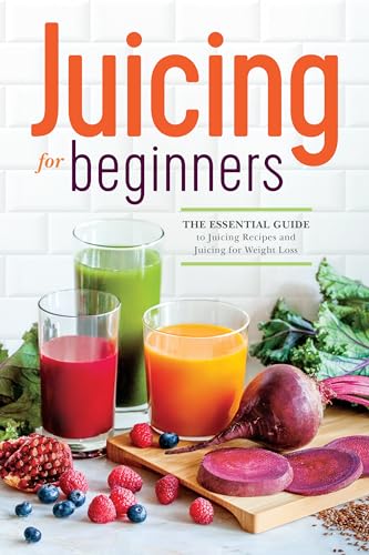 Juicing for Beginners: Essential Weight Loss Recipes