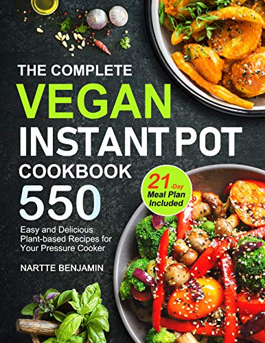 Vegan Instant Pot Cookbook: 550 Easy Recipes