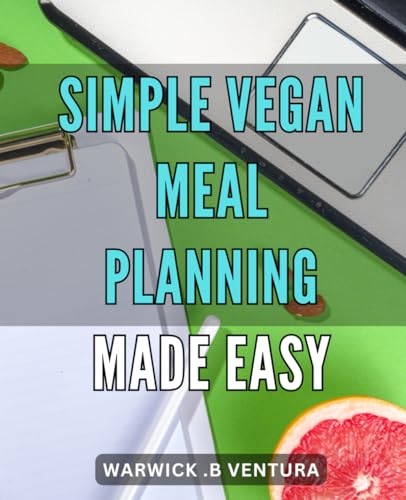 Effortless Vegan Meal Planning for Weight Loss