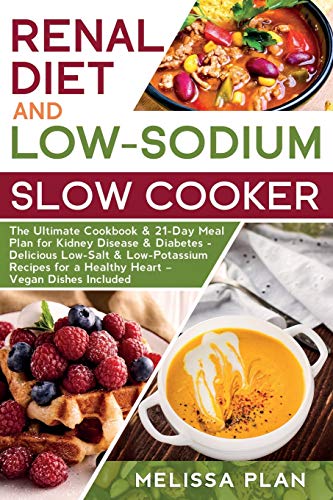 Low-Sodium Slow Cooker Cookbook for Kidney Health