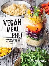 Vegan Meal Prep: 5-Week Plan with 125 Recipes