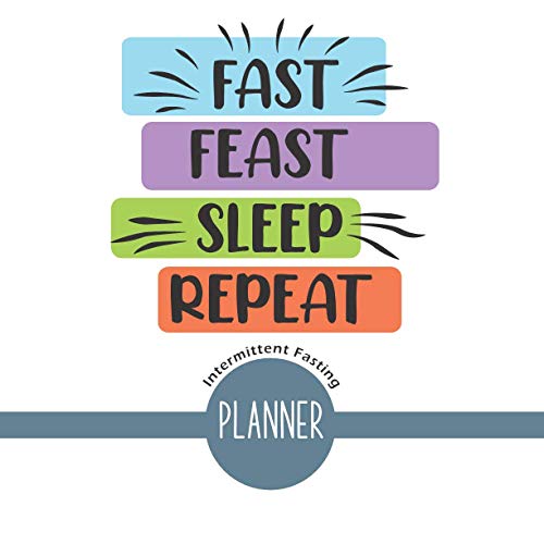 Intermittent Fasting Planner for Beginners: Fast Feast