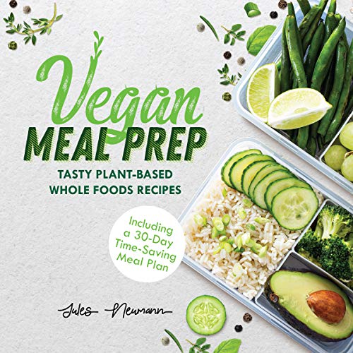 Vegan Meal Prep: 30-Day Plant-Based Recipe Guide