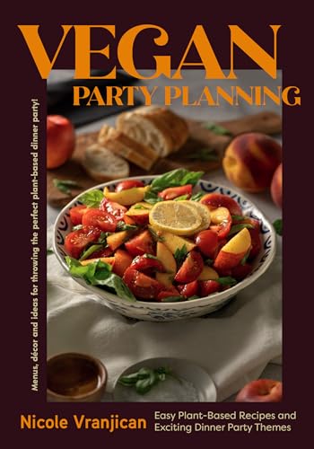 Vegan Party Planning: Easy Plant-Based Recipes