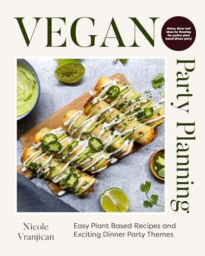 Vegan Party Planning: Easy Plant-Based Recipes