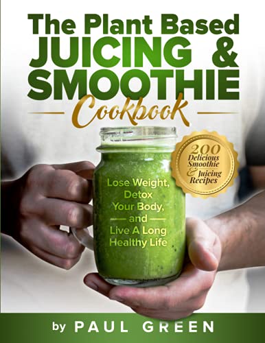 Plant-Based Juicing & Smoothie Recipes for Weight Loss