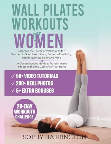 Wall Pilates Workouts: 200+ Illustrated Guide for Weight Loss
