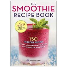 150 Delicious Smoothie Recipes for Weight Loss