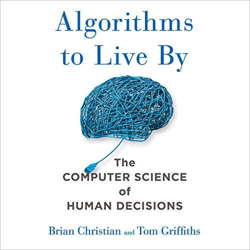 Algorithms for Better Decision-Making in Life