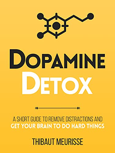 Dopamine Detox: Master Focus and Overcome Distractions