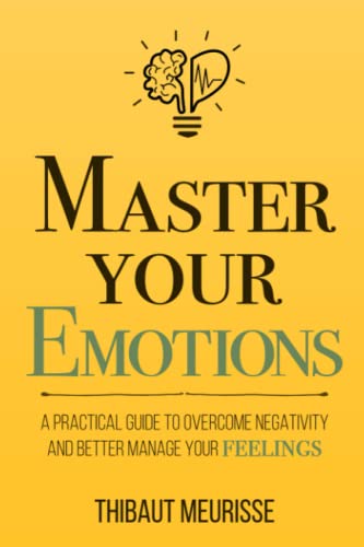 Master Your Emotions: Overcome Negativity Effectively