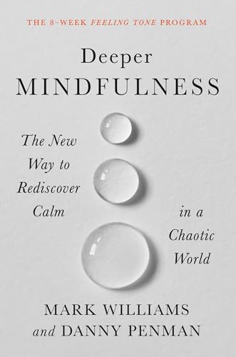 Rediscover Calm: A Guide to Deeper Mindfulness