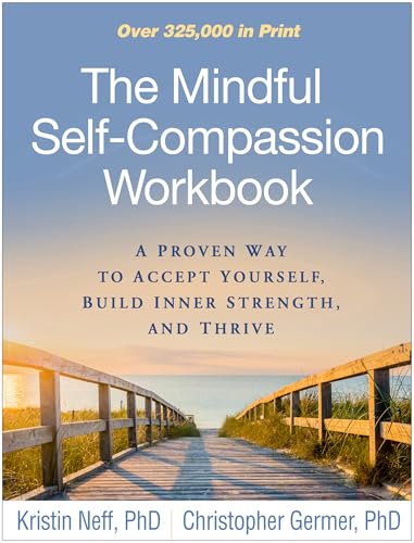 Mindful Self-Compassion Workbook for Inner Strength
