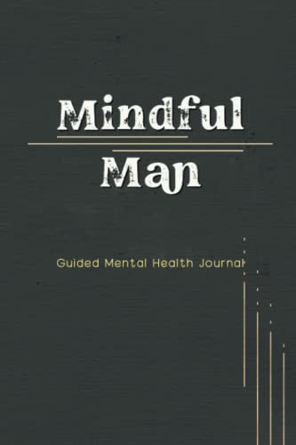 Mindful Man Guided Journal for Mental Wellness