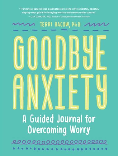 Goodbye Anxiety: Guided Journal for Stress Relief