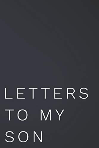 Letters to My Son: 110-Page Journal for Writing