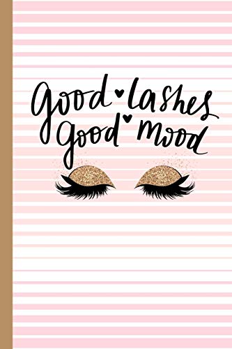 Good Lashes Good Mood: Eyelashes Journal Notebook