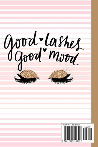 Good Lashes Good Mood: Eyelashes Journal Notebook