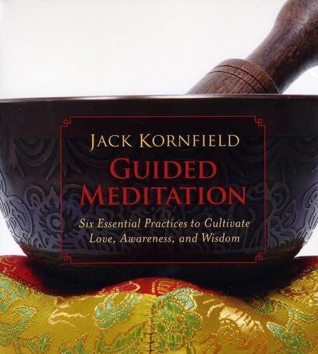Six Guided Meditations for Love, Awareness, Wisdom