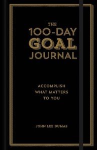 100-Day Goal Journal: Achieve Your Key Aspirations