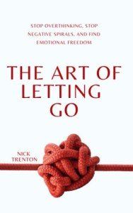 Letting Go: Stop Overthinking & Find Calm
