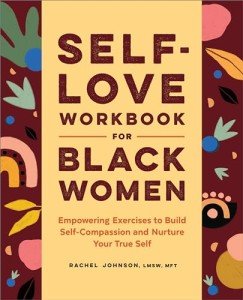 Self-Love Workbook for Black Women: Empower Your Journey