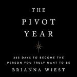 The Pivot Year: Your Guide to Transformation
