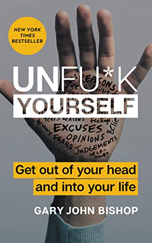 Unfu*k Yourself: Transform Your Mindset Today