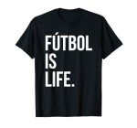 Futbol Is Life T-Shirt