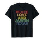 Austin Texas peace love T-Shirt
