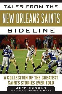 Tales from the New Orleans Saints Sideline: A Collection of the Greatest Saints Stories Ever Told (Tales from the Team)
