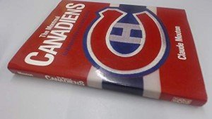 Montreal Canadiens: An Illustrated History of a Hockey Dynasty