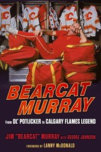 Bearcat Murray: From Ol' Potlicker to Calgary Flames Legend