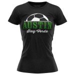 Printbox Originals Austin Stay Verde Shirt Women, Austin Soccer Shirts, Football Fan T-Shirt