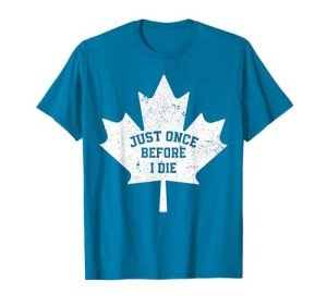 Canada Maple Leaf Vintage Just Once Before I Die Toronto T-Shirt