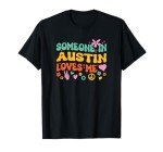 Someone In Austin Loves Me T-Shirt