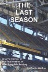 The Last Season: A fan’s memoir of the final season of Winnipeg Jets hockey