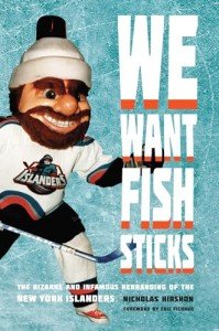 We Want Fish Sticks: The Bizarre and Infamous Rebranding of the New York Islanders