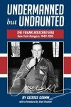 Undermanned but Undaunted: The Frank Boucher Era New York Rangers 1940 - 1955