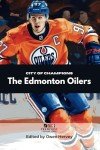 City of Champions: The Edmonton Oilers (Franchise Spotlight Series: NHL)