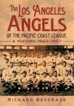 The Los Angeles Angels of the Pacific Coast League: A History, 1903-1957