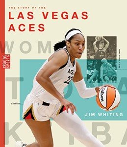 The Story of the Las Vegas Aces: The WNBA: A History of Women's Hoops: Las Vegas Aces