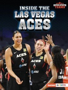 Inside the Las Vegas Aces (Super Sports Teams (Lerner ™ Sports))
