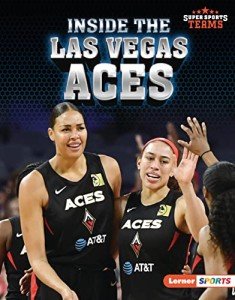 Inside the Las Vegas Aces (Super Sports Teams (Lerner ™ Sports))