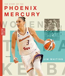 The Story of the Phoenix Mercury (Creative Sports: the Wnba: a History of Women's Hoops)