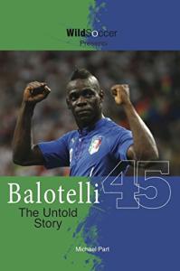 Balotelli - The Untold Story (Soccer Stars Series)